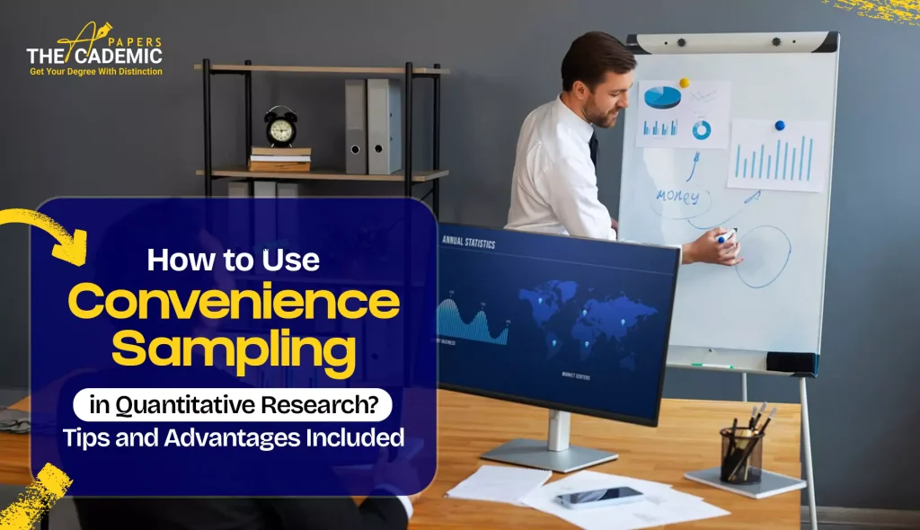 How to Use Convenience Sampling in Quantitative Research? Tips and Advantages Included