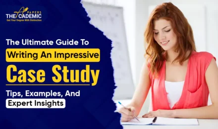 The Ultimate Guide to Writing an Impressive Case Study - Tips, Examples, and Expert Insights