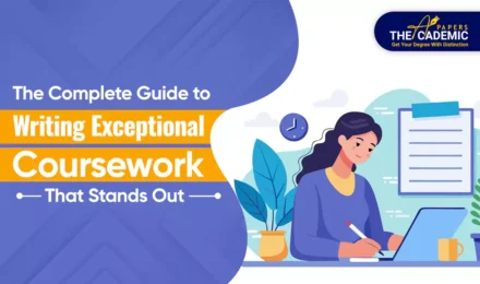 The Complete Guide to Writing Exceptional Coursework That Stands Out